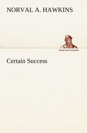 Certain Success de Norval A. Hawkins