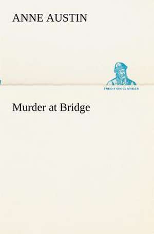 Murder at Bridge de Anne Austin