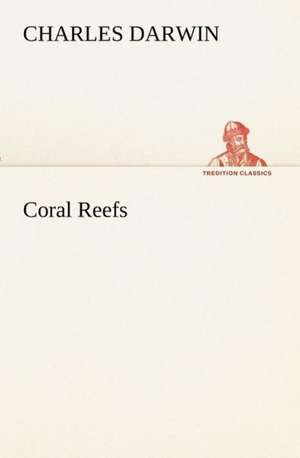 Coral Reefs de Charles Darwin