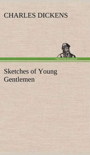 Sketches of Young Gentlemen de Charles Dickens