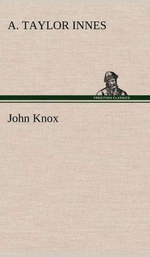 John Knox de A. Taylor Innes