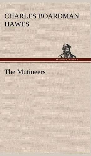 The Mutineers de Charles Boardman Hawes