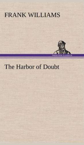 The Harbor of Doubt de Frank Williams