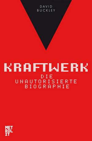 Kraftwerk de David Buckley