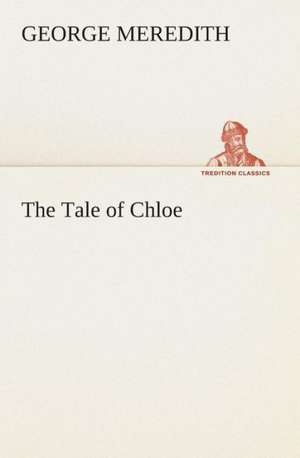 The Tale of Chloe de George Meredith