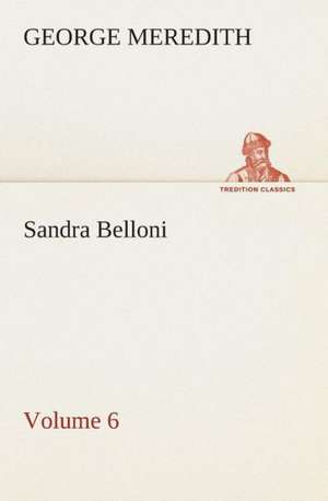 Sandra Belloni - Volume 6 de George Meredith