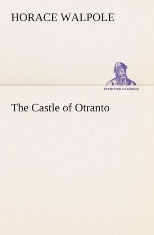 The Castle of Otranto de Horace Walpole