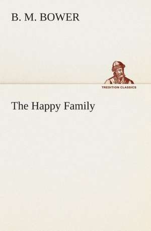 The Happy Family de B. M. Bower