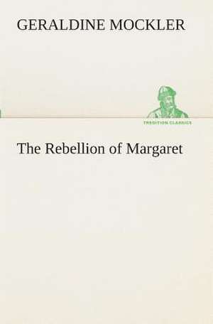 The Rebellion of Margaret de Geraldine Mockler