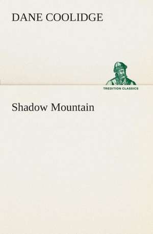 Shadow Mountain de Dane Coolidge