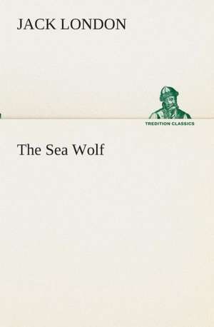 The Sea Wolf de Jack London