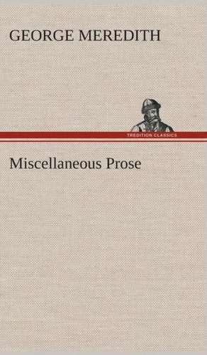 Miscellaneous Prose de George Meredith