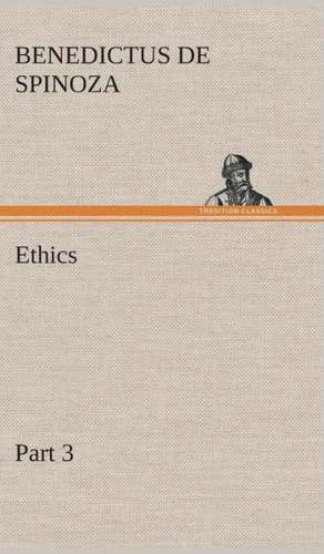 Ethics - Part 3 de Benedictus de Spinoza