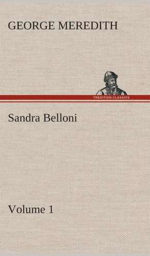 Sandra Belloni - Volume 1 de George Meredith