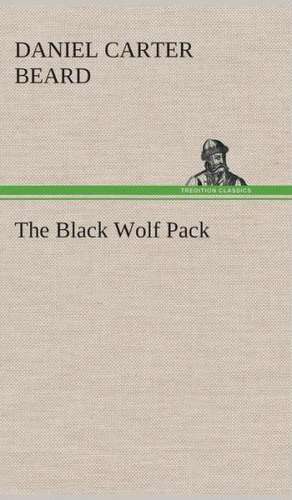 The Black Wolf Pack de Daniel Carter Beard