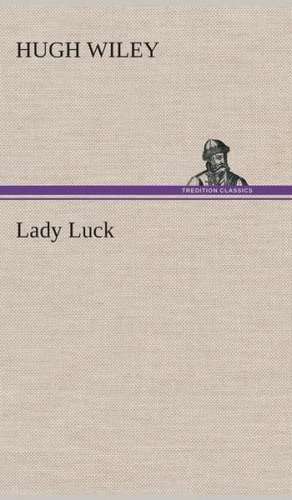 Lady Luck de Hugh Wiley
