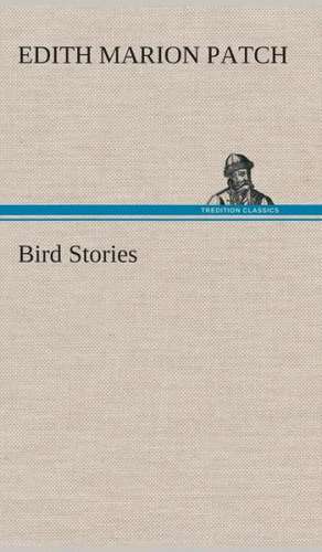 Bird Stories de Edith M. (Edith Marion) Patch