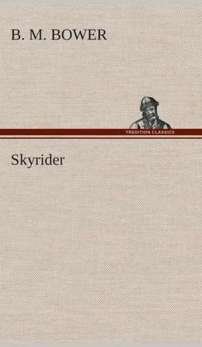 Skyrider de B. M. Bower