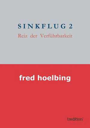 Sinkflug 2 de Fred Hoelbing