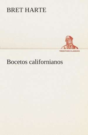 Bocetos Californianos: Mariucha de Bret Harte