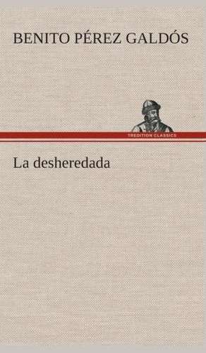 La Desheredada: Mariucha de Benito Pérez Galdós