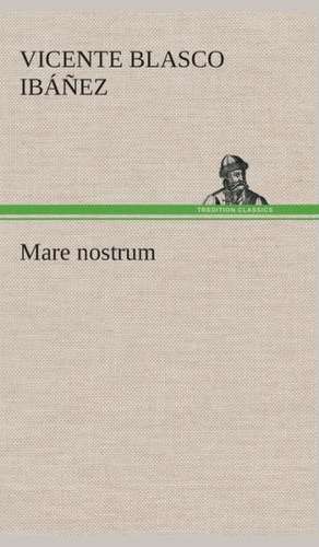 Mare Nostrum: I El Loco de Bedlam de Vicente Blasco Ibáñez