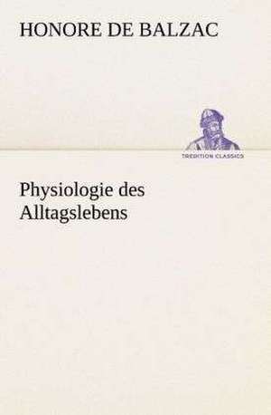 Physiologie Des Alltagslebens: I El Loco de Bedlam de Honore de Balzac