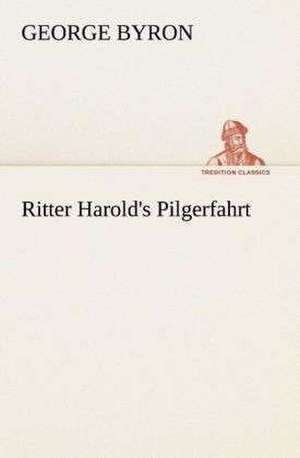 Ritter Harold's Pilgerfahrt de George Byron