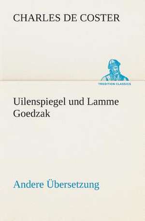 Uilenspiegel Und Lamme Goedzak (Andere Ubersetzung): I El Loco de Bedlam de Charles De Coster