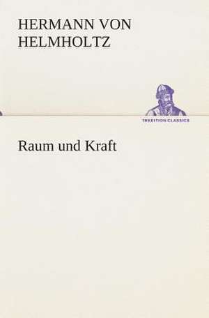 Raum Und Kraft: I El Loco de Bedlam de Hermann von Helmholtz