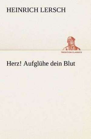 Herz! Aufgluhe Dein Blut: I El Loco de Bedlam de Heinrich Lersch