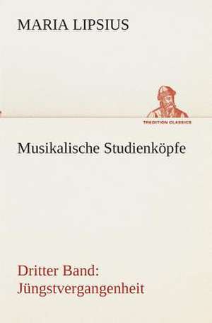 Musikalische Studienkopfe: I El Loco de Bedlam de Maria Lipsius