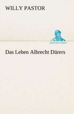 Das Leben Albrecht Durers: I El Loco de Bedlam de Willy Pastor