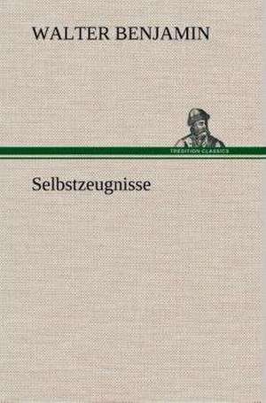 Selbstzeugnisse de Walter Benjamin