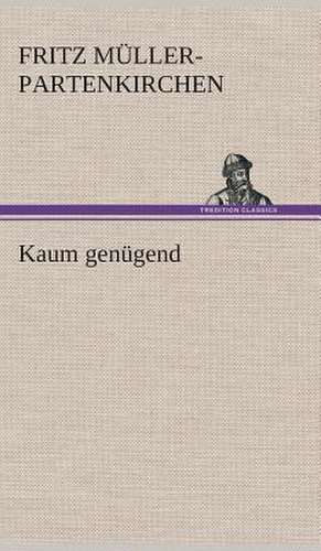 Kaum Genugend: Gesamtwerk de Fritz Müller-Partenkirchen