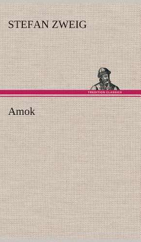 Amok de Stefan Zweig