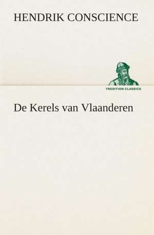 de Kerels Van Vlaanderen: CD. Busken Huet's Beschouwing Over Erasmus de Hendrik Conscience