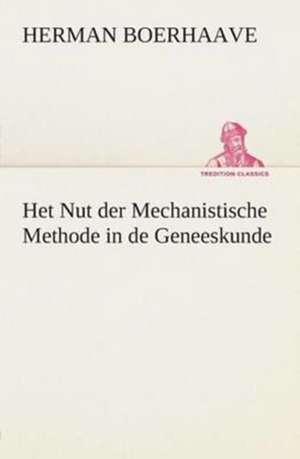 Het Nut Der Mechanistische Methode in de Geneeskunde: CD. Busken Huet's Beschouwing Over Erasmus de Herman Boerhaave