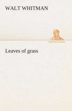 Leaves of Grass: Overrompeling Eener Plantage de Walt Whitman