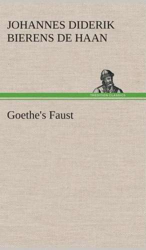 Goethe's Faust de Johannes Diderik Bierens de Haan
