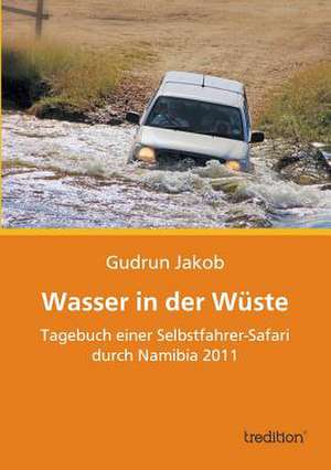 Wasser in Der Wuste: Overrompeling Eener Plantage de Gudrun Jakob