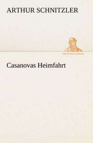 Casanovas Heimfahrt de Arthur Schnitzler