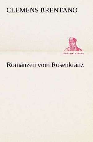 Romanzen Vom Rosenkranz: Overrompeling Eener Plantage de Clemens Brentano