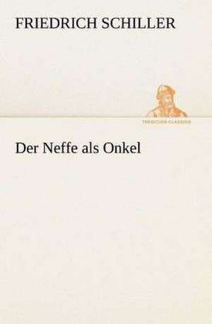 Der Neffe ALS Onkel: Overrompeling Eener Plantage de Friedrich Schiller