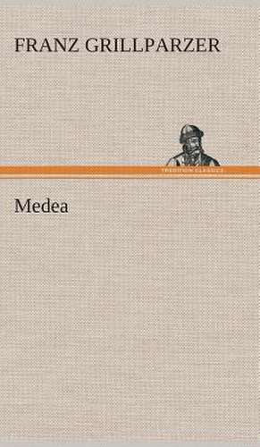 Medea de Franz Grillparzer