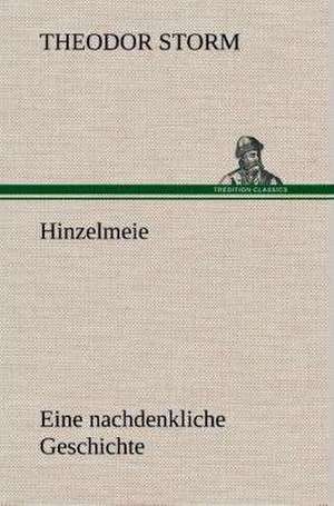 Hinzelmeier Eine Nachdenkliche Geschichte: Der Tragodie Zweiter Teil de Theodor Storm