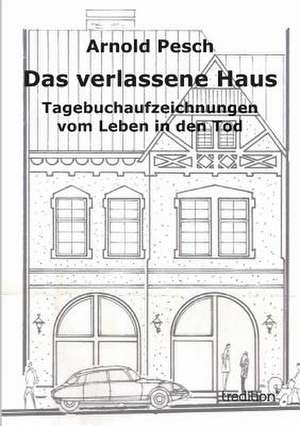 Das Verlassene Haus: Der Tragodie Zweiter Teil de Arnold Pesch