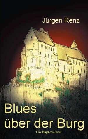 Blues über der Burg de Jürgen Renz