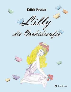 Lilly Die Orchideenfee: Manipulation de Edith Fresen