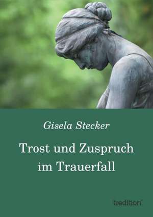 Trost Und Zuspruch Im Trauerfall: Manipulation de Gisela Stecker